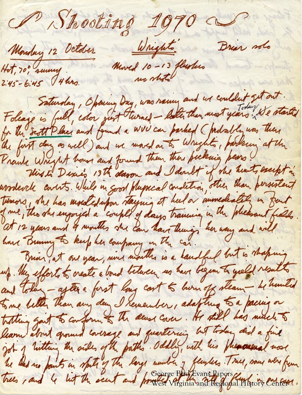 George begins his journal on Opening Day with his dog Briar. He notes that it is Dixie's 13th season, and she will probably not be hunting much except for woodcock coverts. He hunts in and around Wright's, Scott Place, Paiva Place, Canaan Valley, Gates, Connelly Place, Edelman, Rehoboth, Upper Tub Run, Braddock Run, Five Forks Glades, Dinner Bell Pipeline, McGrew Place, Bishoff Place, upper Dority, Little Sandy, and Scott Place. In each entry, he notes the weather, the number of flushes and shots, and the names of the dogs he hunts with. He includes a table with hunt statistics of each outing location and individual dog.